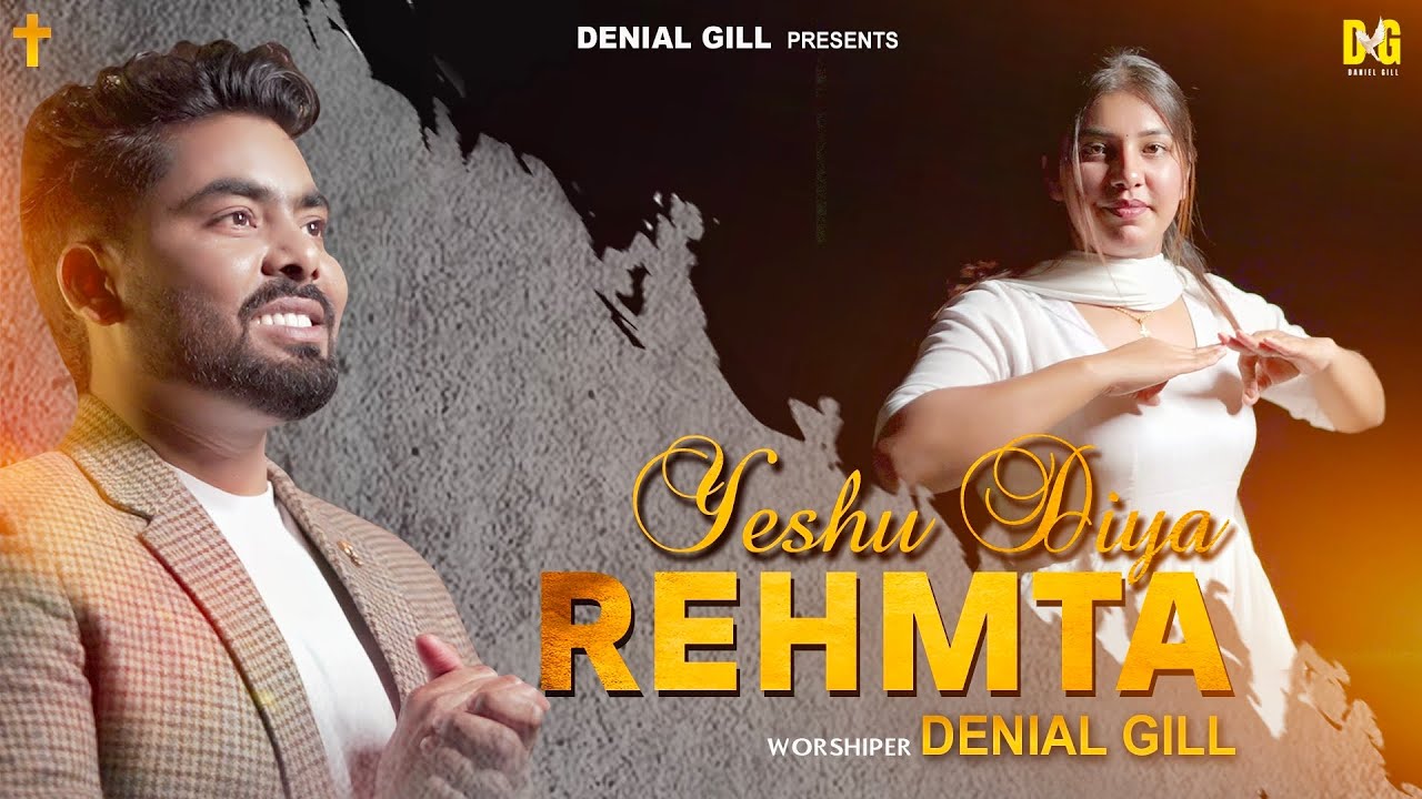 Yeshu Diya Rehmta Official Video Danial Gill  Masih Song 2023 
