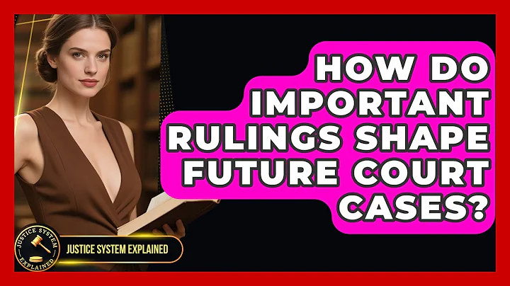 How Do Important Rulings Shape Future Court Cases? - Justice System Explained