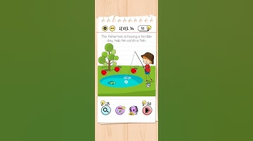 the fisherman is having a terrible day help him catch a fish brain test level 74 answer