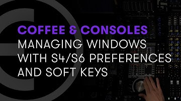 Avid Coffee & Consoles: Managing Windows with S4/S6 Preferences and Soft Keys