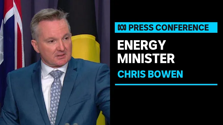 IN FULL: Energy Minister Chris Bowen speaks after ...