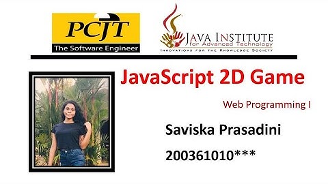 JavaScript 2D Game Development |  Java Institute |  S.A.SAVISKA PRASADINI