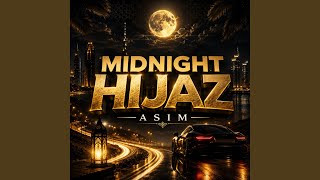 Midnight Hijaz Asim
