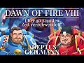 Über 90 Stunden Zeit verschwendet?! - Dawn of Fire 8