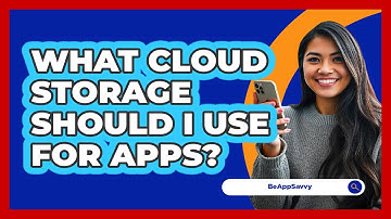 What Cloud Storage Should I Use For Apps?
