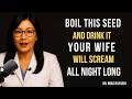 Boil This Seed Nightly: Men 60+ Report Energy, Circulation & Confidence Return | Dr. Mika Hayashi