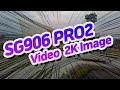 SG906 PRO2 2K Video Image  정서진 영상