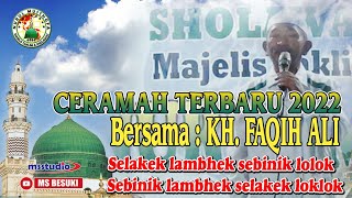 KH. FAQIH ALI | CERAMAH TERBARU 2022