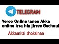 Telegram Fi Imo Kenyaa Akka Nuti Online Irra Hin Jirre Gochuu Him Dandenya 
