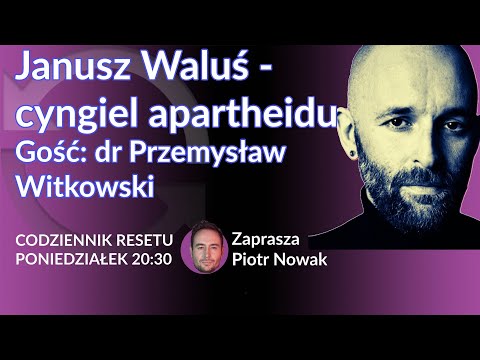 Janusz Waluś - cyngiel apartheidu - dr Przemysław Witkowski - Piotr Nowak #CodziennikResetu