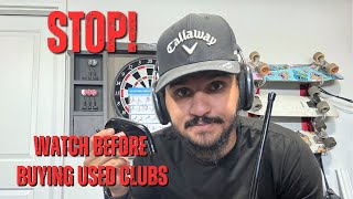 Watch This Before Buying Used Golf Clubs