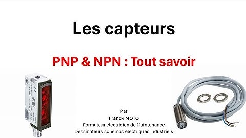 Leçon n°30 Capteurs de présence PNP & NPN : que retenir ?