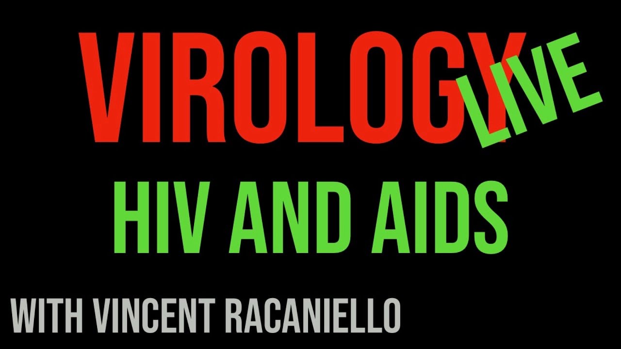 Virology Live #23: HIV and AIDS