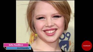Famous Sofia Vassilieva Biography, Age, Weight, Relationships Net Worth