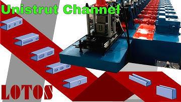 Unistrut Channel Roll Forming Machine | C Channel Roll Forming Machine" LOTOS DESIGN 2019"