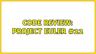 Code Review: Project Euler #22 (3 Solutions!!)