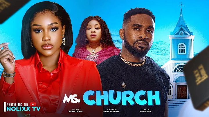 Miss Church - UCHE MONTANA | UZOR ARUKWE | JESSICA AGU | LATEST NIGERIAN NOLLYWOOD MOVIES
