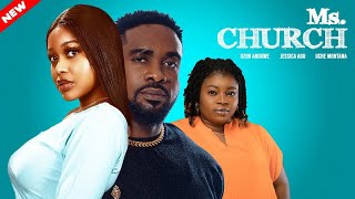 Ms Church - Uzor Arukwe Jessica Agu Uche Montana Latest Nollywood Movies