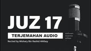 JUZ 17 Al Quran Terjemahan Audio Bahasa Indonesia | Mishary Bin Rashid AlAfasy
