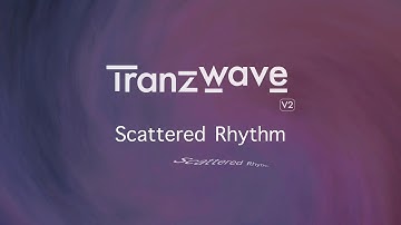 Tranzwave V2 - Scattered Rhythm