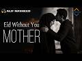 EID WITHOUT YOU MOTHER 😢 - Heart Emotional Nasheed (Vocals Only)