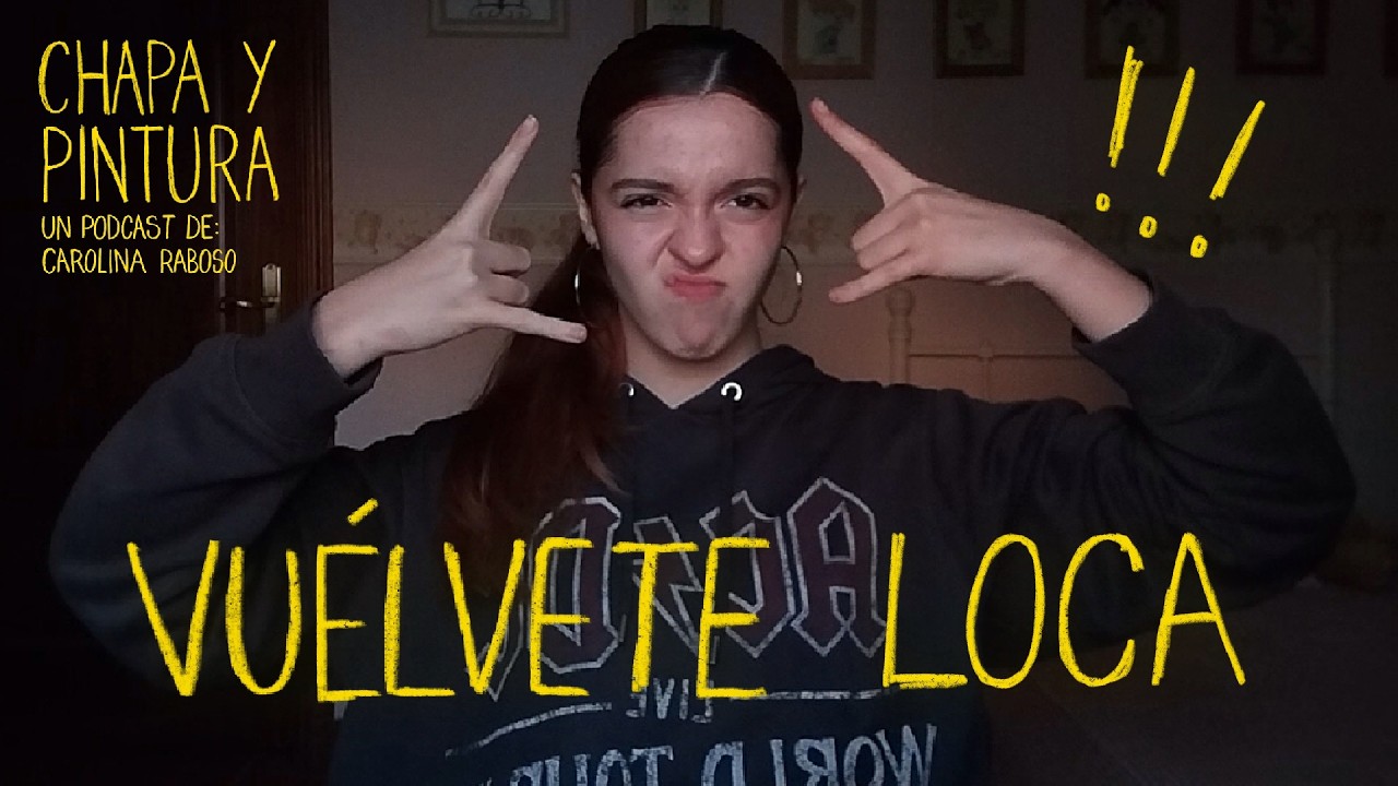 tía, vuélvete loca. la importancia de que no nos importe | chapa y pintura 004