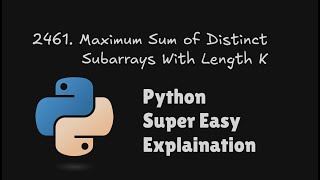 2461. Maximum Sum of distinct subarrays with length k | LeetCode POTD | Python Easy Explaination