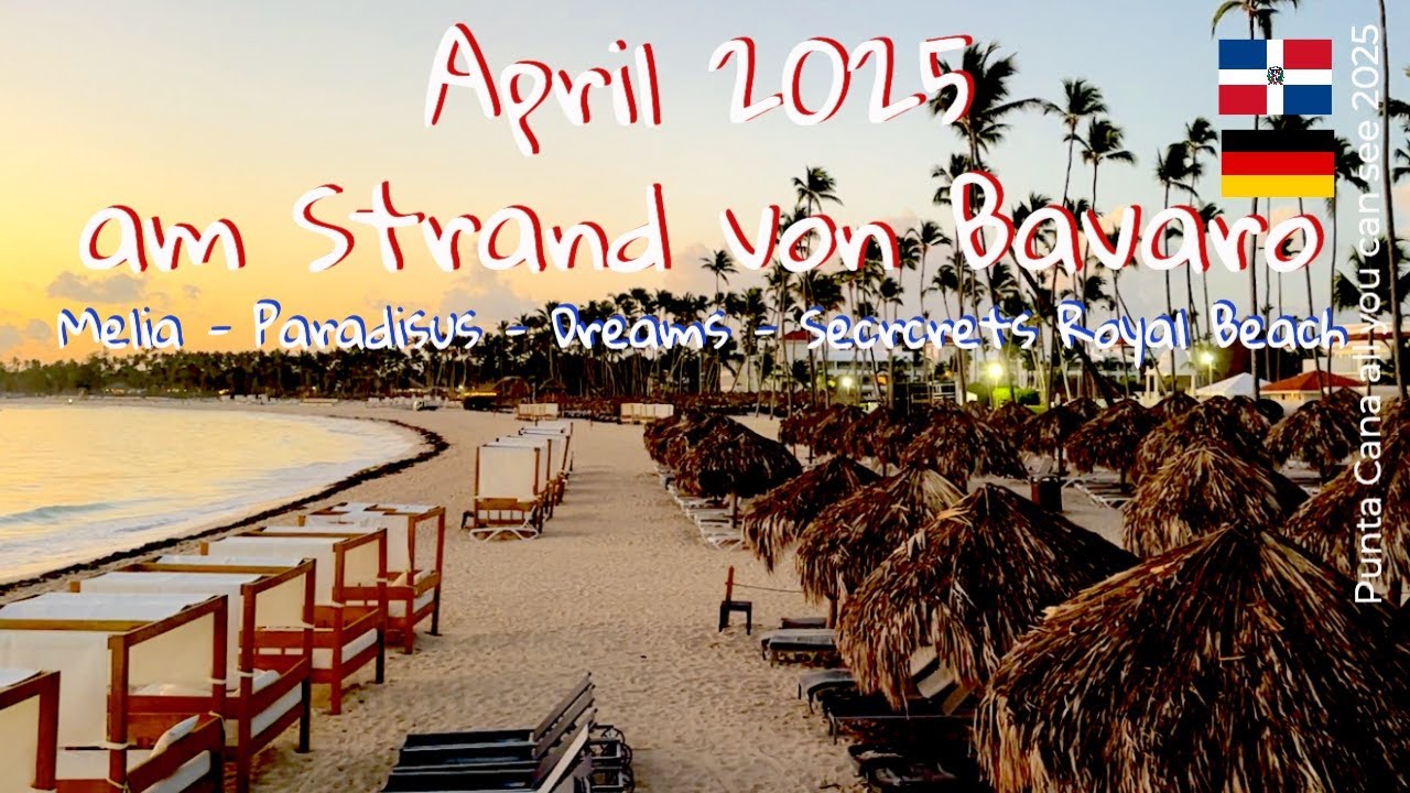 Dominikanische Republik - April 2025 Melia - Paradisus - Dreams - Secrets  Royal Beach Strand, image size:1280x720