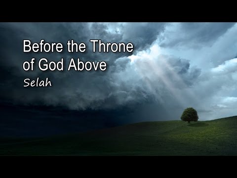 Before The Throne Of God Above - Selah