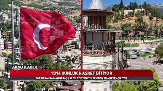 Kahramanmaraş Kalesi 1314 Gün Sonra Yeniden Açılıyor Tarihi Kale İçin Geri Sayım
