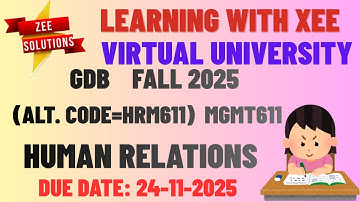 MGMT611 Human Relations (alt. code=HRM611) GDB Fall 2025 Virtual University of Pakistan