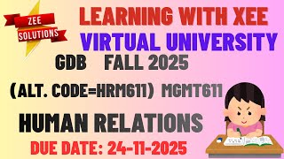 MGMT611 Human Relations (alt. code=HRM611) GDB Fall 2025 Virtual University of Pakistan