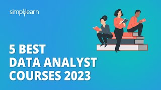  5 Best Data Analyst Courses 2023 | Top 5 Data Analyst Courses for 2023 | Simplilearn