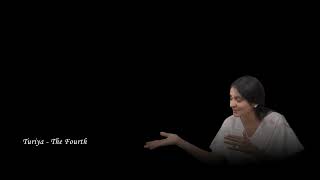 28] Turiya, the fourth and ultimate state of consciousness, is formless. by Ekta Bathija