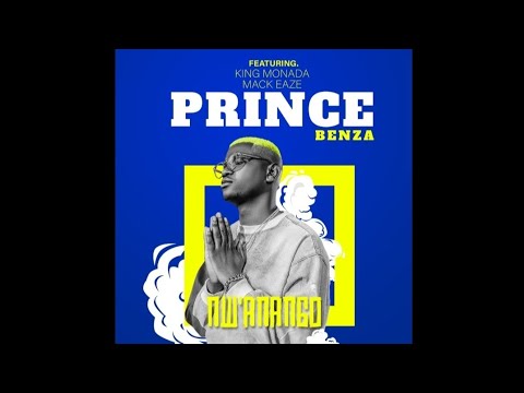 Prince Benza - N'Waanango Feat. King Monada &Amp; Mackeaze