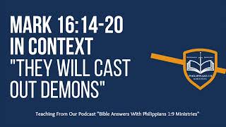 Mark 16:14-20 - In Context - They Will Cast Out Demons