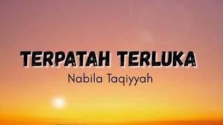 Nabila Taqiyyah - Terpatah Terluka (lyrics)