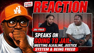 Jaii Frais Speaks On Going To Jail, Justice System &amp; Being Freed 𝐑𝐄𝐀𝐂𝐓𝐈𝐎𝐍