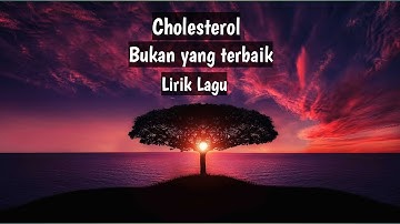 Bukan yang terbaik - Cholesterol HD I lirik
