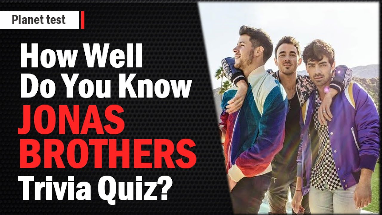 How Well Do You Know Jonas Brothers Trivia | Music Band Quiz # 2 | Planet Test