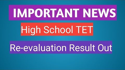 High School TET- Reevaluation Result Out