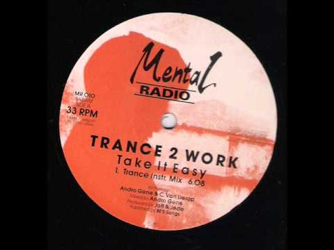 TRANCE TO WORK - Take It Easy