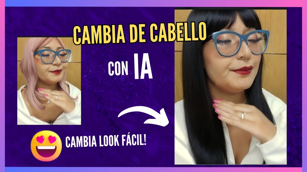 Como cambiar cabello con IA | Cambia Color y Corte de cabello | Cambio de Look!