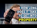 How long does it take to get into property? | Property Investing UK