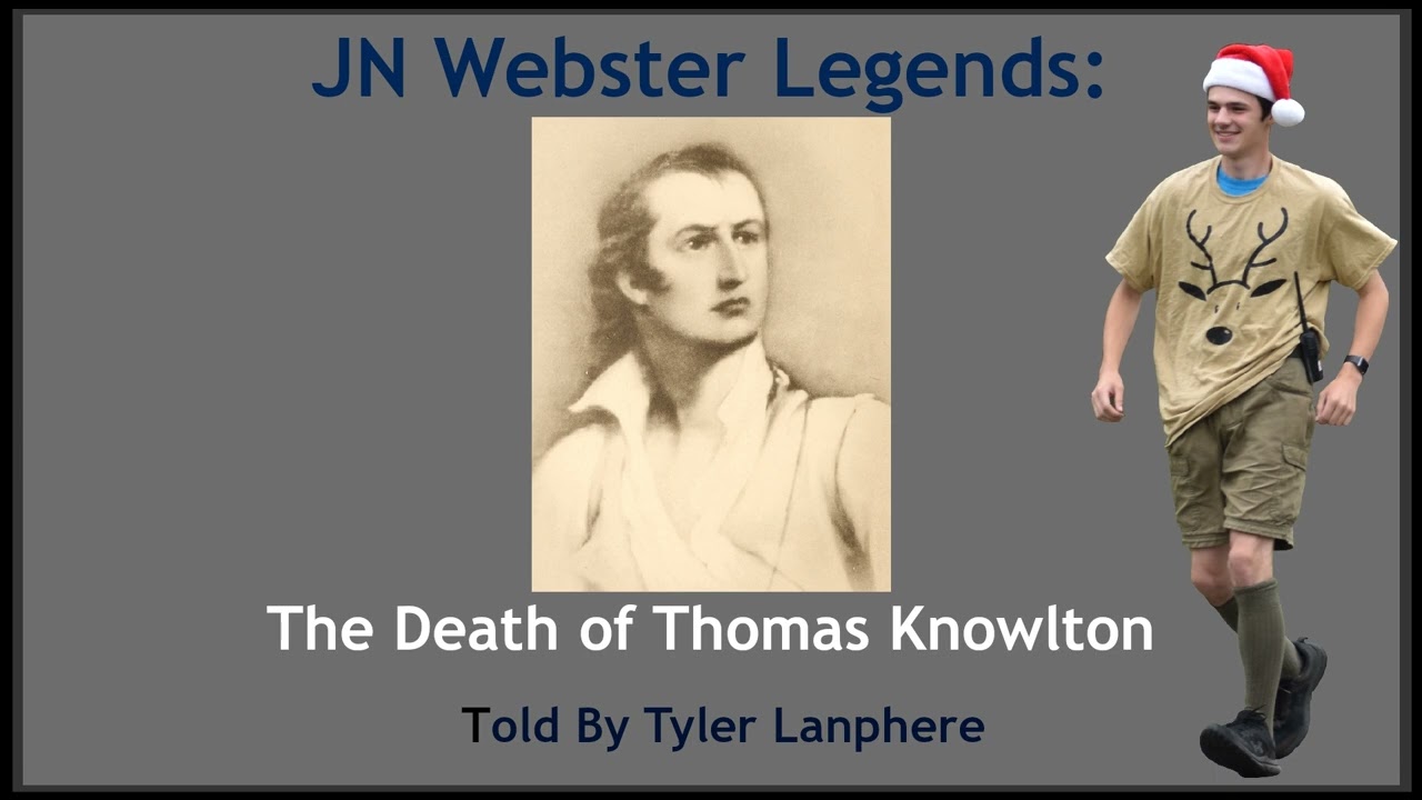 The Death of Thomas Knowlton Told By Tyler Lanphere - JN Webster Legends