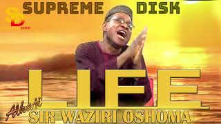 ALHAJI SIR WAZIRI OSHOMA - LIFE [FULL ALBUM]