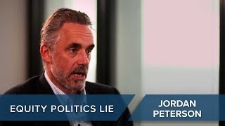 The Left’s Lie of Equity Politics | Dr. Jordan Peterson #CLIP