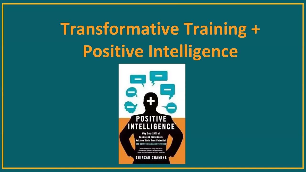 Positive Intelligence: Introduction to the 7 week PQ Program