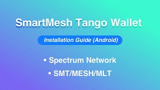 SmartMesh Tango Wallet-Installation Guide (Android) | Spectrum Network | SRC20 Tokens | SMT/MESH/MLT screenshot 1