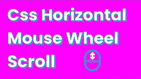 Html Css JavaScript Horizontal Mouse Wheel Scroll.